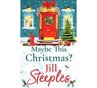Maybe This Christmas?: A wonderfully heartfelt festive read from Jill Steeples