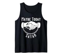 Maybe Today Satan Sarcastic Devil Handshake Funny Satanic Tank Top