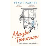 Maybe Tomorrow: 'As heartbreaking as it is uplifting' - the new novel from the author of Home