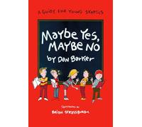 Maybe Yes, Maybe No: A Guide for Young Skeptics (Maybe Guides)