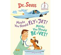 Maybe You Should Fly a Jet! Maybe You Should Be a Vet! (Beginner Books)