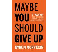Maybe You Should Give Up