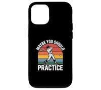Maybe You Should Practice Baseball Case for iPhone 12/12 Pro