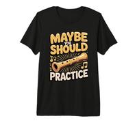 Maybe You Should Practice Recorder Teacher Premium T-Shirt