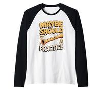 Maybe You Should Practice Recorder Teacher Raglan Baseball Tee