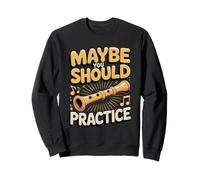 Maybe You Should Practice Recorder Teacher Sweatshirt