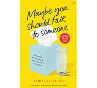 MAYBE YOU SHOULD TALK TO SOMEONE