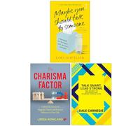 Maybe You Should Talk to Someone, The Charisma Factor & Talk Smart Lead Strong 3 Books Collection Set