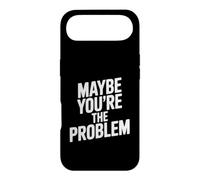 Maybe You're The Problem Funny Sarcastic Quote Case for iPhone Air