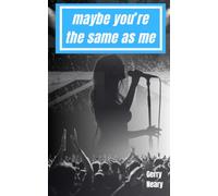 Maybe You're the Same as Me