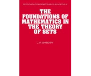 Mayberry - Foundations of Mathematics in the Theory of Sets - paperbac - G555z