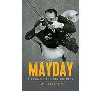 Mayday: A Saga of the Big Mothers