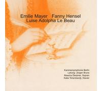 Mayer: Symphony No. 5 / Hensel: Hero und Leander / Le Beau: Piano Concerto Op. 37