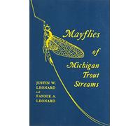 Mayflies of Michigan Trout Streams (Bulletin Series No 43)