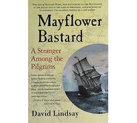 Mayflower Bastard: A Stranger Among the Pilgrims