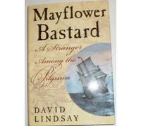 Mayflower Bastard: A Stranger Among the Pilgrims
