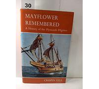 Mayflower Remembered: A History of the Plymouth Pilgrims.