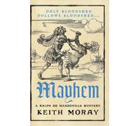Mayhem: A gripping medieval murder mystery of superstition, revenge and justice, BRAND NEW for 2026 (A Ralph de Mandeville Mystery, 3)