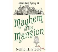 Mayhem in the Mansion: A Silverman Sisters Cozy Mystery (Pearl Party Cozy Mysteries)