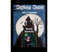 Mayhem Manor presents The Witch with an Itch