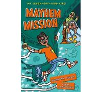 Mayhem Mission (My Laugh-Out-Loud Life, Book 1)