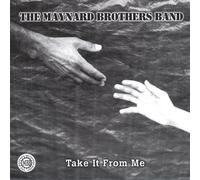 Maynard Brothers Band - Take It From Me
