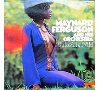Maynard Ferguson And His Orchestra - Color Me Wild [2xVinyl]