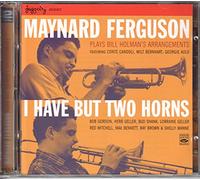 Maynard Ferguson - Plays Bill Holman's Arrangements: I Have But Two Horns Set)