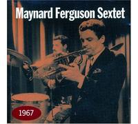 Maynard Ferguson Sextet - 1967