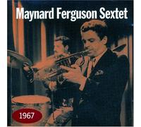 Maynard Ferguson Sextet - 1967
