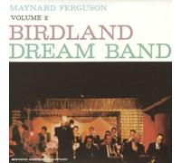 Maynard Ferguson - The Birdland Dream Band / Vol.