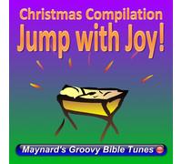Maynard's Groovy Bible Tunes - Jump With Joy! Christmas Compilation CD