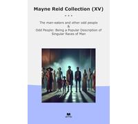 Mayne Reid Collection (XV): Eaters Other People Popular Description Singular Races (Top Classics)