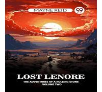 Mayne Reid Lost Lenore The Adventures of a Rolling Stone Volume Two Paperback Mayne Reid Multicolor