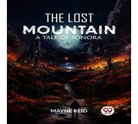 Mayne Reid The Lost Mountain A Tale of Sonora Paperback Book Mayne Reid Multicolor