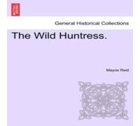 Mayne Reid The Wild Huntress. Paperback Book in White Mayne Reid White