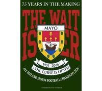 Mayo 2026 All-Ireland Champions Commemorative Notebook: Lined Journal Celebrating the Historic Victory over Kerry and the End of the Curse