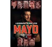 Mayo: A Biography in Nine Lives