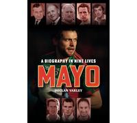 Mayo: A Biography in Nine Lives