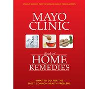 Mayo Clinic Book of Home Remedies