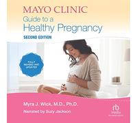 Mayo Clinic Guide To A Healthy Pregnancy, 2nd Edition