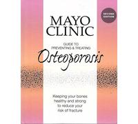 Mayo Clinic Guide to Preventing and Treating Osteoporosis 2nd Edition