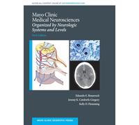 Mayo Clinic Medical Neurosciences: Organized by Neurologic System and Level (Mayo Clinic Scientific Press)