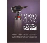 MAYO CLINIC ON BETTER HEARING AND BALANCE