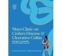 Mayo Clinic on Crohn's Disease & Ulcerative Colitis: Strategies to manage IBD and take charge of your life