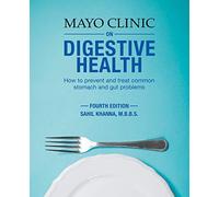 Mayo Clinic on Digestive Health: How to Prevent an