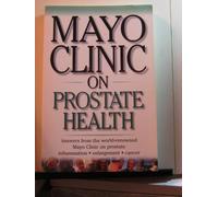 Mayo Clinic on Prostate Disease