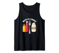 Mayo is A Choice No Mayonnaise Preference Food Statement Tank Top