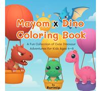 Mayom x Dino Coloring Book: A Fun Collection of Cute Dinosaur Adventures for Kids Ages 4-8