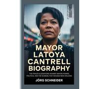 Mayor Latoya Cantrell Biography: The Fraud Allegations Against Mayor-Power, Politics, and the Scandal that Rocked New Orleans
